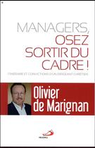 Couverture du livre « Managers, osez sortir du cadre ! » de Olivier De Marignan aux éditions Mediaspaul