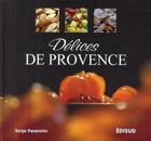 Couverture du livre « Délices de Provence » de Serge Panarotto aux éditions Edisud