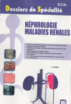 Couverture du livre « Dossier de spécialité ; néphrologie, maladies rénales » de Claude Cohen aux éditions Vernazobres Grego
