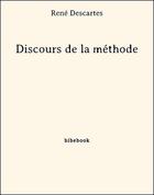 Couverture du livre « Discours de la méthode » de Rene Descartes aux éditions Bibebook