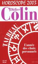 Couverture du livre « Taureau Horoscope 2003 » de Denis Colin aux éditions Editions 1