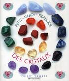 Couverture du livre « Petit guide pratique des cristaux » de Philip Permutt aux éditions Contre-dires