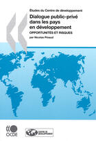 Couverture du livre « Dialogue public-privé dans les pays en développement ; opportunités et risques » de Nicolas Pinaud aux éditions Ocde