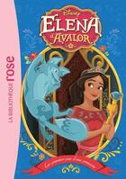 Couverture du livre « Elena d'Avalor t.6 ; les premiers pas d'une princesse » de Disney aux éditions Hachette Jeunesse