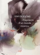 Couverture du livre « Fragments d'un monde inconnu » de En-Joong Kim aux éditions Cerf