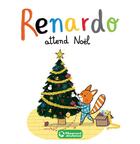 Couverture du livre « Renardo attend Noël » de Sophie Furlaud et Natascha Rosenberg aux éditions Magnard