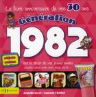 Couverture du livre « Generation 1982 le livre anniversaire de vos 30 ans » de Leroy/Chollet aux éditions Hors Collection