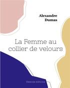 Couverture du livre « La Femme au collier de velours » de Alexandre Dumas aux éditions Hesiode