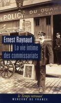 Couverture du livre « La vie intime des commissariats » de Ernest Raynaud aux éditions Mercure De France