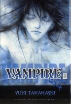 Couverture du livre « Vampire Tome 2 » de Yuki Takahashi aux éditions Delcourt