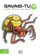 Couverture du livre « Savais-tu ? t.4 ; les araignées » de Alain M. Bergeron aux éditions Michel Quintin