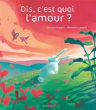 Couverture du livre « Dis, c'est quoi l'amour ? » de Emma Robert et Romain Lubiere aux éditions Balivernes