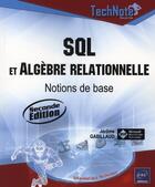 Couverture du livre « SQL et algèbre relationnelle ; notions de base (2e édition) » de Jerome Gabillaud aux éditions Eni