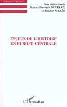 Couverture du livre « ENJEUX DE L'HISTOIRE EN EUROPE CENTRALE » de  aux éditions L'harmattan