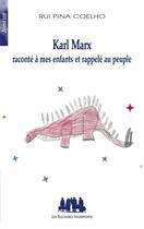 Couverture du livre « Karl Marx raconté à mes enfants et rappelé au peuple » de Rui Pina Coelho aux éditions Solitaires Intempestifs