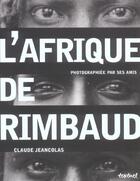 Couverture du livre « L'Afrique de Rimbaud » de Claude Jeancolas aux éditions Textuel