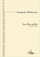 Couverture du livre « Les pas meles - partition pour clarinette et piano » de Francois Meimoun aux éditions Artchipel
