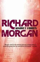 Couverture du livre « Market Forces » de Richard Morgan aux éditions Orion Digital