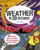 Couverture du livre « Weather in 30 seconds (ivy kids) » de Jen Green aux éditions Ivy Press