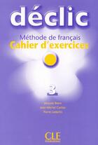 Couverture du livre « Declic 3 cahier d'exercices de francais » de Cartier/Lederlin aux éditions Cle International