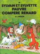 Couverture du livre « Sylvain et Sylvette Tome 31 : pauvre compère Renard » de Jean-Louis Pesch aux éditions Dargaud
