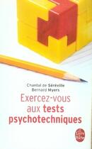 Couverture du livre « Exercez-vous aux tests psychotechniques » de Bernard Myers et Sereville De Chantal aux éditions Le Livre De Poche