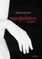 Couverture du livre « La masseuse Tome 1 : manipulation » de Sierra Kincade aux éditions Marabout