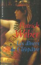 Couverture du livre « Les diners de cleopatre » de Patrick Weber aux éditions Editions Du Masque
