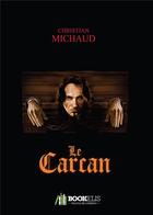 Couverture du livre « Le carcan » de Christian Michaud aux éditions Bookelis