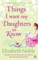 Couverture du livre « Things I Want My Daughters to Know » de Elizabeth Noble aux éditions Epagine