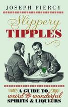 Couverture du livre « Slippery Tipples » de Joseph Piercy aux éditions History Press Digital