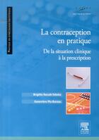 Couverture du livre « La contraception en pratique ; de la situation clinique à la prescription » de Brigitte Tebeka et Genevieve Plu-Bureau aux éditions Elsevier-masson