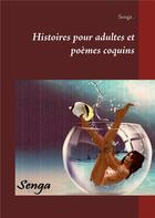 Couverture du livre « Histoires pour adultes et poèmes coquins » de Senga aux éditions Books On Demand
