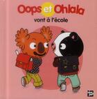Couverture du livre « OOPS ET OHLALA ; Oops et Ohlala vont à l'école » de Amelie Graux et Mellow aux éditions Talents Hauts