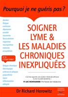 Couverture du livre « Soigner Lyme et les maladies chroniques inexpliquées » de Richard Horowitz aux éditions Thierry Souccar