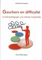 Couverture du livre « Gauchers en difficulté - La latérapédagogie, une richesse inexploitée » de Joelle Morice-Mugnier aux éditions Tequi