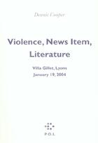Couverture du livre « Violence, faits divers, litterature » de Dennis Cooper aux éditions P.o.l