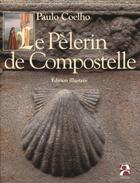 Couverture du livre « Le pelerin de compostelle (edition illustree) » de Paulo Coelho aux éditions Anne Carriere