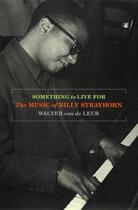 Couverture du livre « Something to Live For: The Music of Billy Strayhorn » de Van De Leur Walter aux éditions Oxford University Press Usa