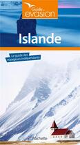Couverture du livre « Guide évasion : Islande » de Collectif Hachette aux éditions Hachette Tourisme