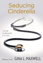 Couverture du livre « Premier round Tome 1 : seducing cinderella » de Gina L. Maxwell aux éditions J'ai Lu