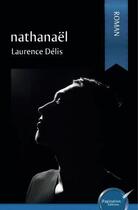 Couverture du livre « Nathanael » de Delis Laurence aux éditions Ipagination Editions