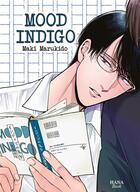 Couverture du livre « Mood indigo » de Maki Marukido aux éditions Boy's Love