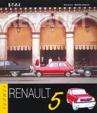 Couverture du livre « Renault 5 » de Bernard Vermeylen aux éditions Etai