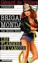 Couverture du livre « Brigade mondaine t.262 ; les flammes de l'amour » de Michel Brice aux éditions Vauvenargues