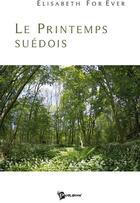 Couverture du livre « Le printemps suédois » de Elisabeth Demaison aux éditions Publibook