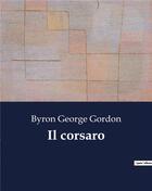 Couverture du livre « Il corsaro » de George Gordon Byron aux éditions Culturea