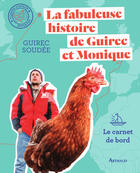 Couverture du livre « La fabuleuse histoire de Guirec et Monique ; le carnet de bord » de Guirec Soudee aux éditions Arthaud
