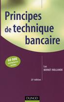 Couverture du livre « Principes de technique bancaire (25e édition) » de Luc Bernet-Rollande aux éditions Dunod