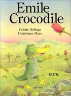 Couverture du livre « Emile crocodile » de Dominique Maes et Colette Hellings aux éditions Ecole Des Loisirs